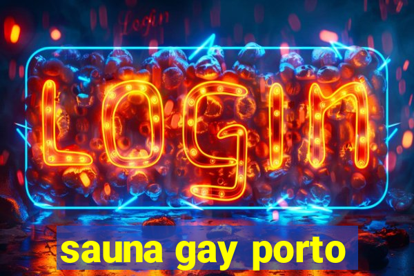 sauna gay porto